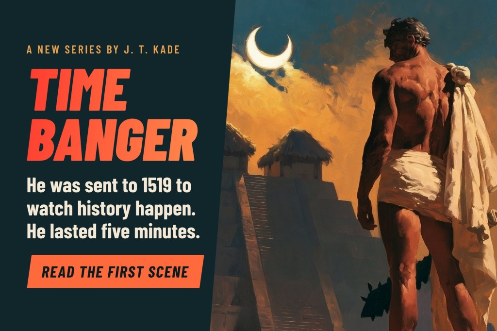 Time Banger, a new series by J. T. Kade. Read the first scene.